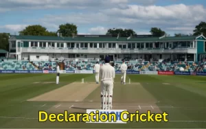 declaration cricket